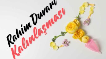 rahim duvarı kalışlaşması bedenleri, belirtileri ve rahimde kalınlaşma yaşayanlar